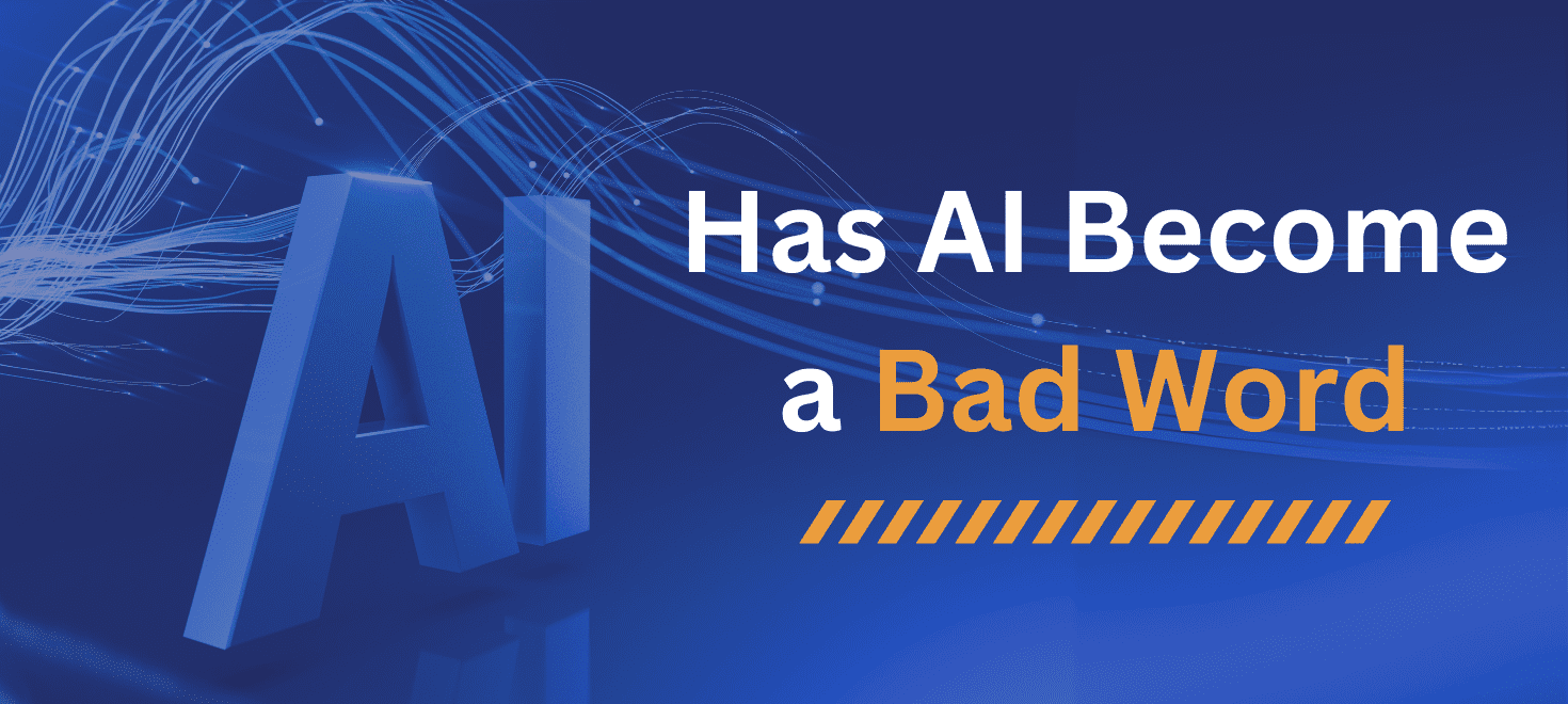 Graphic with large blue AI text and the words “Has AI Become a Bad Word”